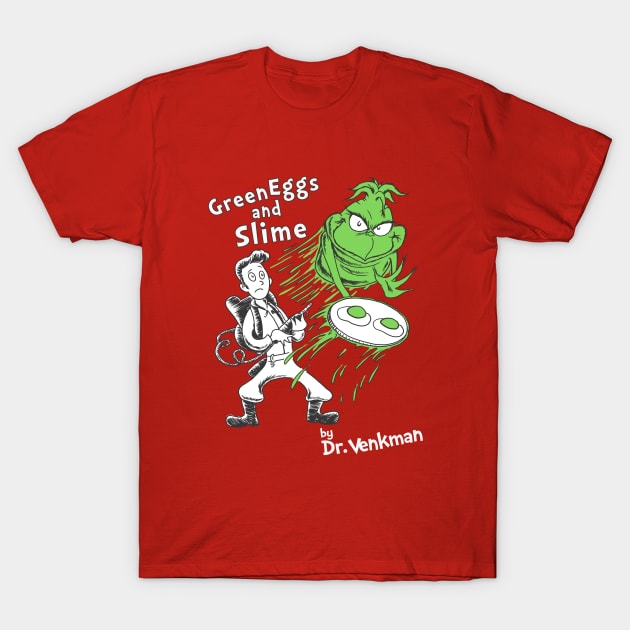 Green Eggs and Slime T-Shirt by ArtistJerryBennett